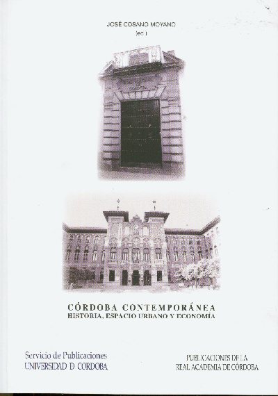 'Crdoba contemporanea. Historia, espacio urbano y economa', nuevo libro del Servicio de Publicaciones de la Universidad de Crdoba